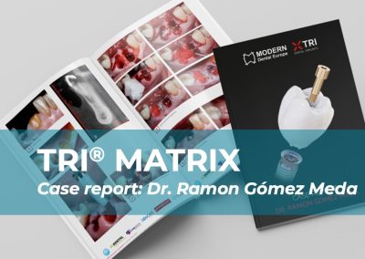 Case Report TRI® Matrix – Dr. Ramon Gomez Meda