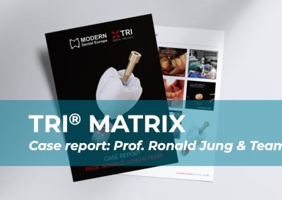 Case Report TRI® Matrix – Prof. Ronald Jung & Team